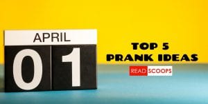April Fool's Day - Top 5 Pranks From Read Scoops
