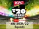 BBL 2021/22 - Complete Squads of All 8 Teams