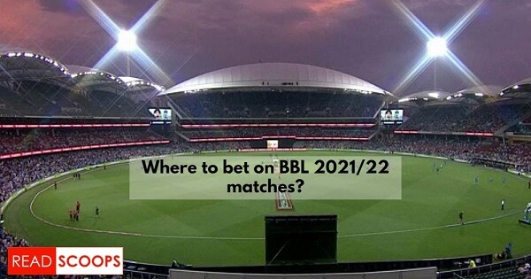 BBL 11 Betting - Where to Bet on BBL 2021/22 Matches?