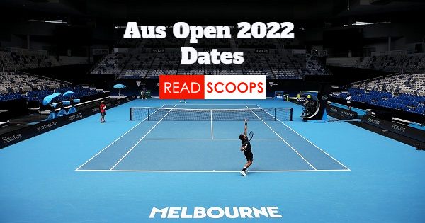 klassekammerat Appel til at være attraktiv ris Australian Open 2022 - Dates And Schedule | Read Scoops