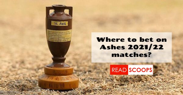 Ashes 2021/22 Betting - Where to Bet on Ashes Matches?