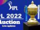 IPL 2022 Auction - LIVE Updates