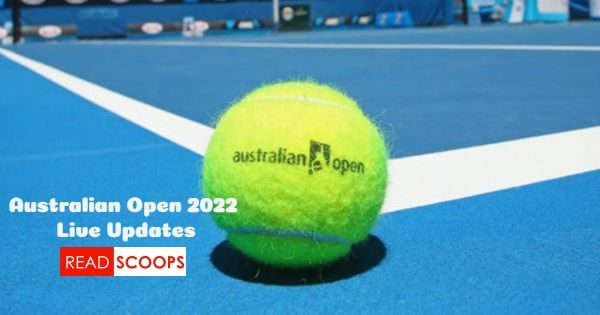 Australian Open 2022 - Live Updates