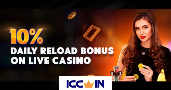 ICCWIN - Claim 10% Daily Reload Bonus on Live Casino