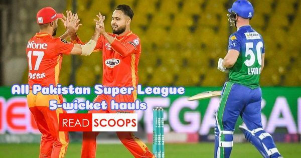List of All Pakistan Super League 5-Wicket Hauls