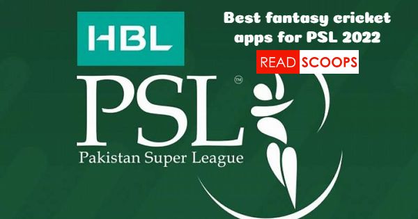 Best Fantasy Cricket Apps For PSL 2022