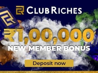 Claim ₹1,00,000 Club Riches New Member Bonus