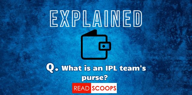 EXPLAINED: What is an IPL Team's Purse?