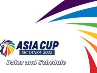Asia Cup 2022 - Dates And Schedule
