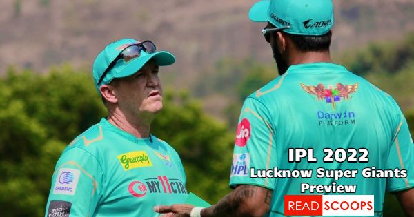 Lucknow Super Giants IPL 2022 Team Preview