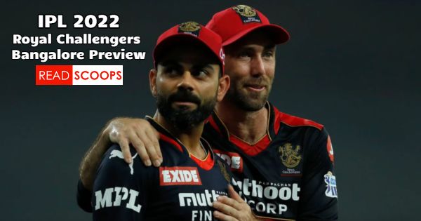 Royal Challengers Bangalore IPL 2022 Team Preview