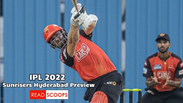 Sunrisers Hyderabad IPL 2022 Team Preview