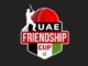 UAE Friendship Cup 2022 - Dates, Squads, Schedule, Streaming