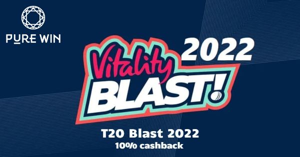 Taruhan T20 Blast 2022 – Cashback 10% di PureWin