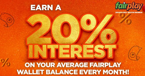 Get 20% Interest on Monthly Wallet Balance on FairPlay Club