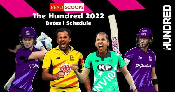 The Hundred 2022 - Dates And Schedule
