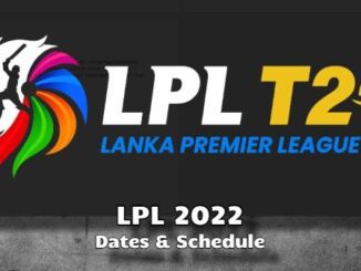 Lanka Premier League 2022 - Dates And Schedule