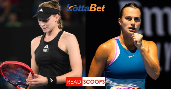 Australian Open 2023 FINAL - Elena Rybakina vs Aryna Sabalenka Betting Preview