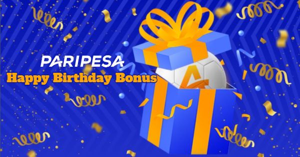 Claim a Birthday Free Bet, Win Big on Paripesa