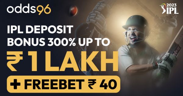 IPL 2023 - Get 300% Bonus And Free Bet on Odds96