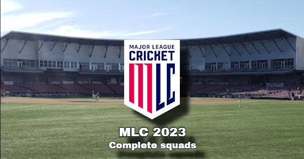 Major League Cricket - MLC 2023 Complete Squads
