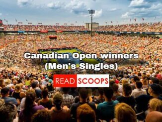 Complete Canadian Open Winners List (Men’s Singles)