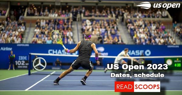 US Open 2023 - Dates & Schedule