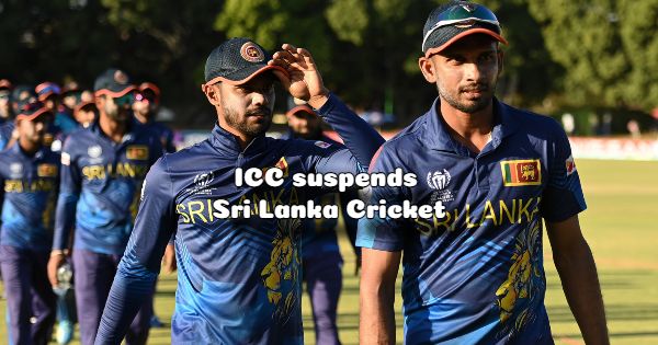 Why Has ICC Suspended Sri Lanka Cricket (SLC)?