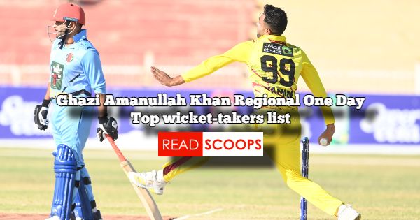 Ghazi Amanullah Khan Regional One Day Trophy – Top 10 Wicket-Takers List