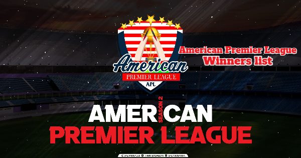 American Premier League (APL) Winners List