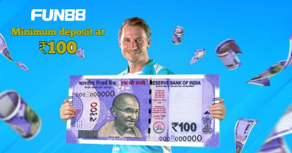 Start Playing With Fun88 Minimum Deposit of Just ₹100!