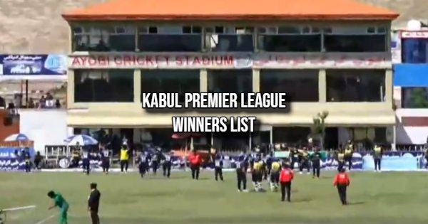 Kabul Premier League Winners List (Cricket)