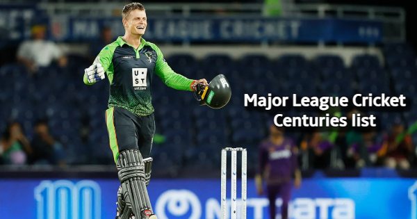 Complete Major League Cricket (MLC) Centuries List