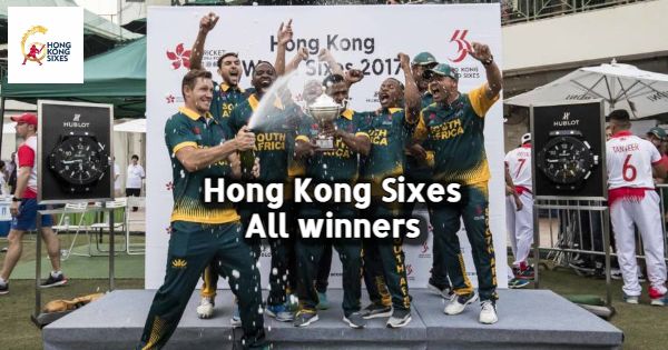 Complete Hong Kong Sixes Winners List