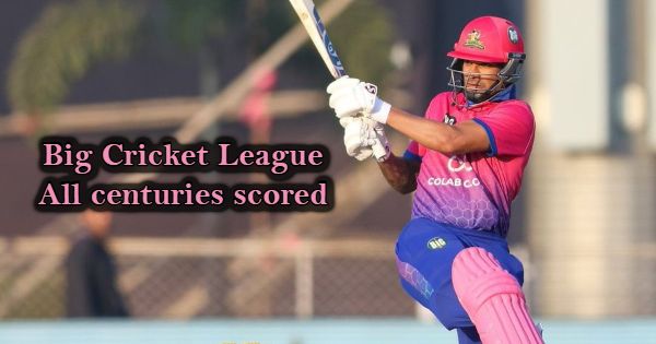 Complete Big Cricket League (BCL) Centuries List