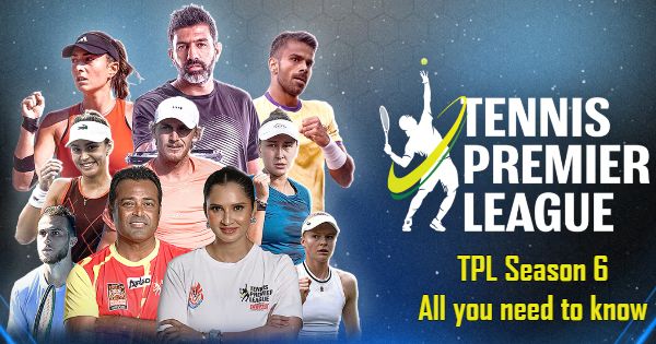 Tennis Premier League Season 6 - All You Need to Know