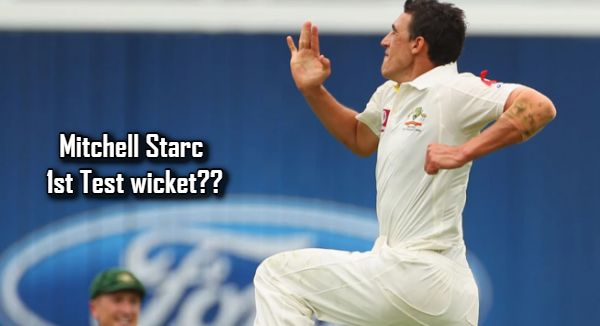 Who Was Mitchell Starc's First Test Wicket?