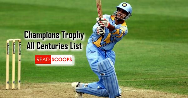 Complete ICC Champions Trophy Centuries List