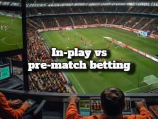Live Betting vs Pre-Match Betting – Which To Choose?