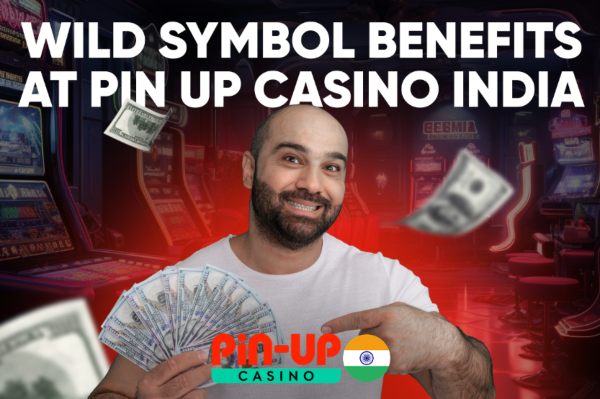 Wild Symbol Benefits at Pin Up Casino
